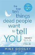 The Top Ten Things Dead People Want to Tell YOU