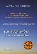 DAS BUCH ZWÖLF; Die astrologischen Felder; Die zwölf Tierkreiszeichen; Die Zuordnungen von Tarotkarten zu Planeten und Tierkreiszeichen; Der Jahreslauf