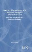 Method, Methodology and Research Design in Artistic Research