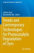 Trends and Contemporary Technologies for Photocatalytic Degradation of Dyes