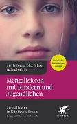 Mentalisieren mit Kindern und Jugendlichen