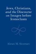 Jews, Christians, and the Discourse on Images before Iconoclasm