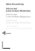 Arbeiten und Leben im Basler Blindenheim