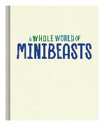 A Whole World of...: Minibeasts