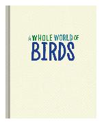 A Whole World of...: Birds