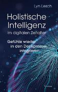 Holistische Intelligenz im digitalen Zeitalter – Gefühle wieder in den Denkprozess integrieren