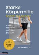 Starke Körpermitte Schritt für Schritt - Stabilität, Beweglichkeit und Balance ganz einfach beim Gehen trainieren