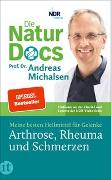 Die Natur-Docs – Meine besten Heilmittel für Gelenke. Arthrose, Rheuma und Schmerzen