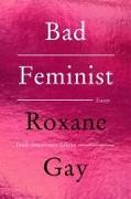 Bad Feminist [Tenth Anniversary Limited Collector's Edition]