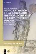 Vorderes Coverbild Pedro Calderón de la Barca and the World Theatre in Early Modern Europe