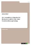 Die wesentlichen Kriterien der Rechtsformwahl im Falle einer Gesellschaftsneugründung