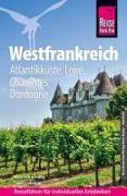 Reise Know-How Reiseführer Westfrankreich – Atlantikküste, Loire, Charentes, Dordogne