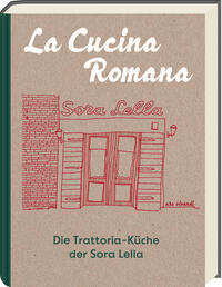 Vorderes Coverbild La Cucina Romana - Die Trattoria-Küche der Signora Lella