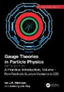 Gauge Theories in Particle Physics, 40th Anniversary Edition: A Practical Introduction, Volume 1