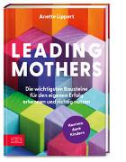 Leading Mothers: Warum sich gerade Mütter eine Führungsposition zutrauen können