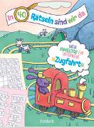 In 40 Rätseln sind wir da! – Zugfahrt