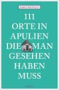 111 Orte in Apulien, die man gesehen haben muss