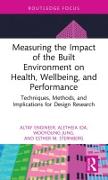 Measuring the Impact of the Built Environment on Health, Wellbeing, and Performance