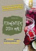 Fermentier' doch mal!