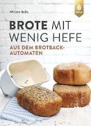 Brote mit wenig Hefe aus dem Brotbackautomaten