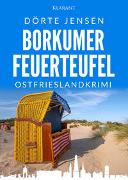 Borkumer Feuerteufel. Ostfrieslandkrimi