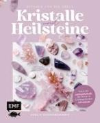 Kristalle und Heilsteine – Rituale für die Seele