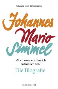 Vorderes Coverbild »Mich wundert, dass ich so fröhlich bin« Johannes Mario Simmel – die Biografie