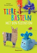 Tiere basteln mit den Kleinsten. Für Kinder von 2 bis 6 Jahren