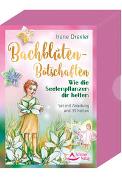 Bachblüten-Botschaften - Wie die Seelenpflanzen dir helfen