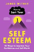 How to Sort Your Self-Esteem