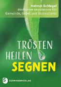 Trösten – heilen – segnen