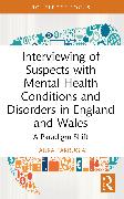Vorderes Coverbild Interviewing of Suspects with Mental Health Conditions and Disorders in England and Wales