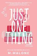 Vorderes Coverbild Just One Thing (A Steamy Small Town Opposites Attract Romantic Comedy)