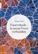 Trauerrituale – in neuer Form verbunden