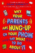 Why Your Parents Are Hung-Up on Your Phone and What To Do About It