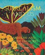 Surrealism and Us: Caribbean and African Diasporic Artists since 1940