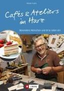 Cafés und Ateliers im Harz