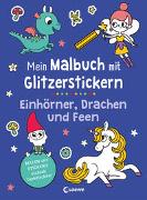 Mein Malbuch mit Glitzerstickern - Einhörner, Drachen und Feen