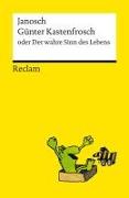 Günter Kastenfrosch oder Der wahre Sinn des Lebens. Charmante Bildergeschichten von Janosch über den Sinn des Lebens, mit den Kultfiguren Günter Kastenfrosch und der Tigerente – Reclams Universal-Bibliothek