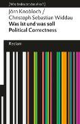 Was ist und was soll Political Correctness?. [Was bedeutet das alles?]