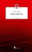 Vorderes Coverbild Krebs sieht rot. Life is a Story - story.one