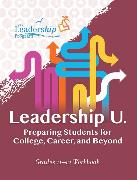 Leadership U: Preparing Students for College, Career, and Beyond