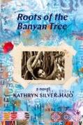 Roots of the Banyan Tree