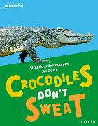 Readerful Independent Library: Oxford Reading Level 7: Crocodiles Don't Sweat