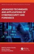 Advanced Techniques and Applications of Cybersecurity and Forensics