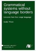 Grammatical systems without language borders