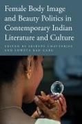 Vorderes Coverbild Female Body Image and Beauty Politics in Contemporary Indian Literature and Culture