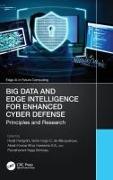 Big Data and Edge Intelligence for Enhanced Cyber Defense