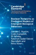 Boolean Networks as Predictive Models of Emergent Biological Behaviors