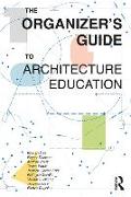 The Organizer’s Guide to Architecture Education